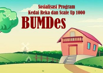 Sosialisasi Program Kedai Reka dan Scale Up 1000 BUMDes